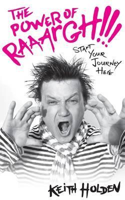 Power of Raaargh!!!: Start Your Journey Here