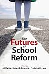 The Futures of School Reform The Futures of School Reform
