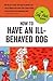 How to Have an Ill-Behaved Dog (Self-Hurt)