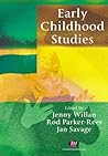 Early Childhood Studies: An Introduction To the Study of Children's Worlds And Children's Lives Early Childhood Studies: An Introduction To the Study of Children's Worlds And Children's Lives