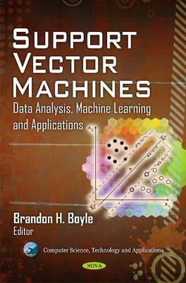 Support Vector Machines:: Data Analysis, Machine Learning and Applications (Computer Science, Technology and Applications)