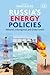 Russia’s Energy Policies by Pami Aalto
