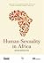 Human Sexuality in Africa: Beyond Reproduction