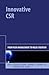 Innovative CSR: From Risk Management to Value Creation