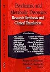 Psychiatric and Metabolic Disorders: Research Synthesis and Clinical Translation