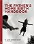 The Father's Home Birth Handbook by Leah Hazard