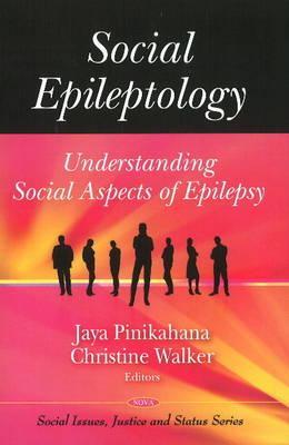 Social Epileptology: Understanding Social Aspects of Epilepsy (Social Issues, JUstice and Statue Series)