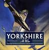 Yorkshire at War: A Nostalgic Look Back at Momentous Events Through Personal Memories Yorkshire at War: A Nostalgic Look Back at Momentous Events Through Personal Memories