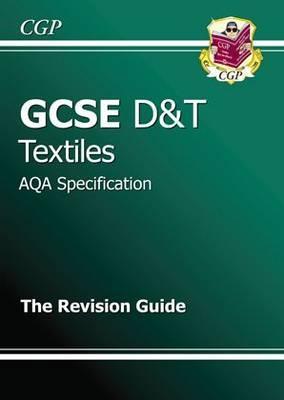 Textiles: D&T: GCSE: AQA Specification: The Revision Guide