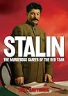Crimes of Stalin: The Murderous Career of the Red Tsar