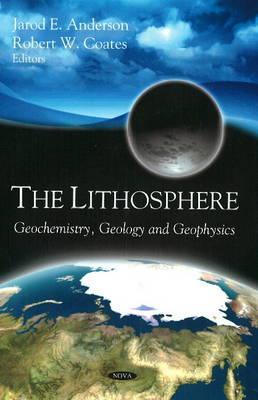 The Lithosphere: Geochemistry, Geology and Geophysics (Hardcover)