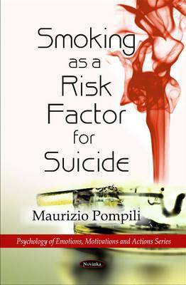 Smoking As a Risk Factor for Suicide (Psychology of Emotions, Motivations and Actions)