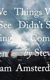 Things We Didn't ...