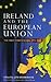 Ireland and the European Union: The First Thirty Years, 1973-2002