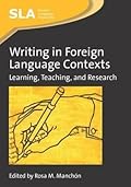Writing in Foreign Language Contexts: Learning, Teaching, and Research