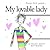 My Lovable Lady: A Helen Exley Giftbook (Funny Little People)