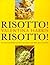 Risotto! Risotto by Valentina Harris