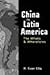 China and Latin America: The Whats and Wherefores