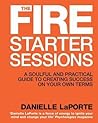 Fire Starter Sessions by Danielle LaPorte