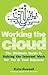 Working the Cloud: The Ulti...