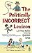 The Politically Incorrect Lexicon by Peter Mullen