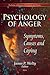 Psychology of Anger: Symptoms, Causes and Coping (Psychology of Emotions, Motivations and Actions)
