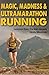 Magic, Madness & Ultramarathon Running by Andy Mouncey