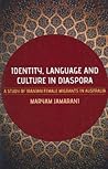 Identity Language and Culture in Diaspora: A Study of Iranian Female Migrants in Australia (Monash Asia Series)