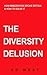 The Diversity Illusion: What We Got Wrong About Immigration How to Set it Right