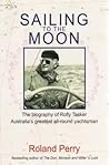 Sailing to the Moon: The Biography of Rolly Tasker