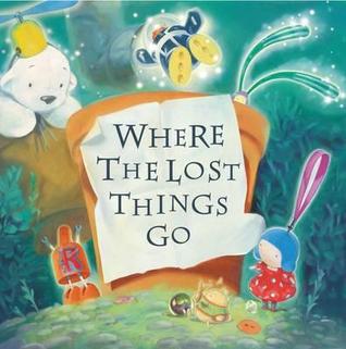 Where The Lost Things Go By Tom Bell Where The Lost Things Go By Tom Bell