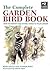 The Complete Garden Bird Book