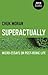 Superactually: Micro-Essays on Post-Ironic Life