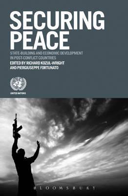 Securing Peace: State-building and Economic Development in Post-conflict Countries (The United Nations Series on Development)