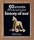 50 Events You Really Need to Know: History of War (50 Ideas You Really Need to Know series)