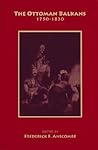 The Ottoman Balkans by Frederick F. Anscombe