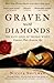 Graven with Diamonds: The Many Lives of Thomas Wyatt, Courtier, Poet, Assassin, Spy