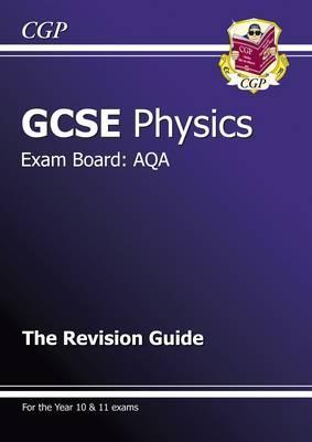 Physics: GCSE: Exam Board: AQA: The Revision Guide