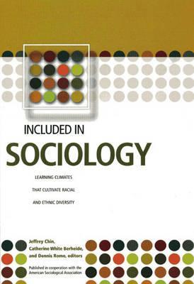 Included In Sociology: Learning Climates that Cultivate Racial and Ethnic Diversity (Higher Education)