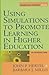 Using Simulations to Promote Learning in Higher Education: An Introduction (Enhancing Learning Series)
