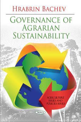 Governance of Agrarian Sustainability (Agriculture Issues and Policies)