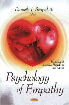 Psychology of Empathy (Psychology of Emotions, Motivations and Actions)