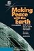 Making Peace with the Earth: What Future for the Human Species and the Planet (The Philosopher's Library Series)