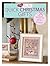 I Love Cross Stitch – Quick Christmas Gifts: 25 Designs for perfect presents