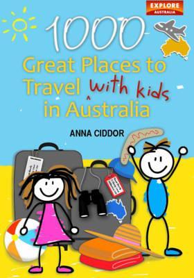 1000 Great Places to Travel with Kids in Australia (Paperback)