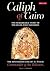 Caliph of Cairo: The Remark...