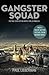 The Gangster Squad: The True Story of the Battle for Los Angeles