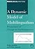 A Dynamic Model Of Multilin...