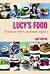 Lucy's Food by Lucy Cufflin Lucy's Food by Lucy Cufflin