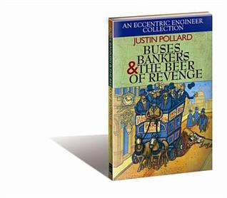 Buses, Bankers & the Beer of Revenge: An Eccentric Engineering Collection (Iet History of Technology)
